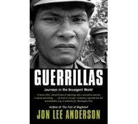 Jon Lee Anderson Guerrillas (Tascabile)