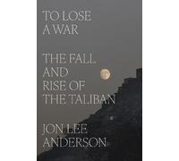Jon Lee Anderson To Lose a War (Copertina rigida)