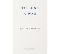 Jon Lee Anderson To Lose a War (Tascabile)