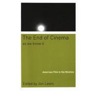 Jon Lewis The End of Cinema As We Know It (Tascabile)