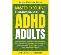 Jon Lindel Master Executive Functioning Skills for ADHD Adults (Tascabile)