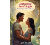 Jon M Fox Embracing Love's Light (Tascabile)
