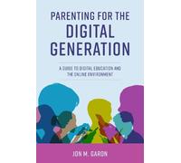 Jon M. Garon Parenting for the Digital Generation (Copertina rigida)