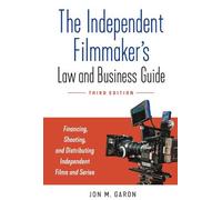 Jon M. Garon The Independent Filmmaker's Law and Business Guide (Tascabile)