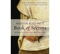 Jon M. Sweeney Mark S. Burrows Meister Eckhart's Book of Secrets (Tascabile)