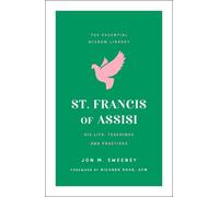 Jon M. Sweeney St. Francis of Assisi (Tascabile) Essential Wisdom Library