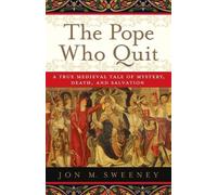 Jon M. Sweeney The Pope Who Quit (Tascabile)