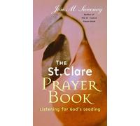 Jon M. Sweeney The St. Clare Prayer Book: Listening for God's Leadin (Tascabile)