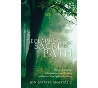 Jon Martin Anastasio Reclaiming Your Sacred Path (Tascabile)