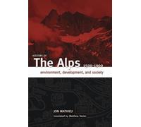 Jon Mathieu History of the Alps, 1500 - 1900 (Tascabile)