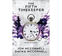 Jon McConnell Dayna McConnell The Fifth Timekeeper (Tascabile) Time Trials