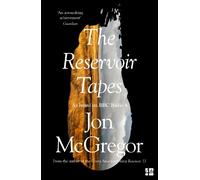 Jon McGregor The Reservoir Tapes (Tascabile)