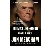 Thomas Jefferson: The Art of Power by Meacham, Jon