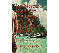 Jon Mercer’s Guide for Winning at Life and being Free Book 4: Street PhD: The No-BS Wealth Blueprint for Men Old and Young: The Wealth Accelerator Book 4