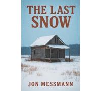 Jon Messmann The Last Snow (Tascabile)
