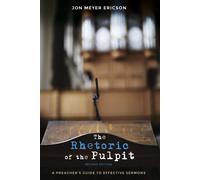 Jon Meyer Ericson The Rhetoric of the Pulpit, Second Edition (Copertina rigida)