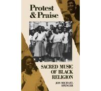 Jon Michael Spencer Protest and Praise (Tascabile)