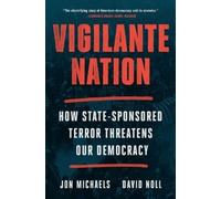 Jon Michaels David Noll Vigilante Nation (Copertina rigida)