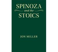 Jon Miller Spinoza and the Stoics (Tascabile)