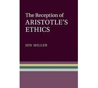 Jon Miller The Reception of Aristotle's Ethics (Tascabile)