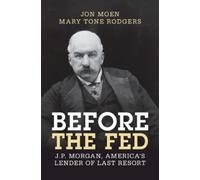 Jon Moen Mary Tone Rodgers Before the Fed (Tascabile)