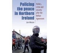Jon Moran Policing the Peace in Northern Ireland (Tascabile)