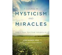 Jon Mundy A Course in Mysticism and Miracles (Tascabile)