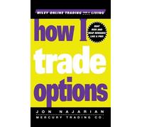 Jon Najarian How I Trade Options (Copertina rigida) Wiley Trading