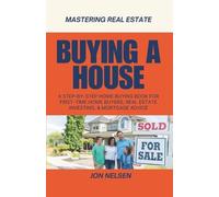 Jon Nelsen Buying a House (Tascabile) Mastering Real Estate