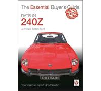 Jon Newlyn Datsun 240z 1969 to 1973 (Tascabile) Essential Buyer's Guide