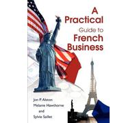 Jon P Alston A Practical Guide to French Business (Tascabile)