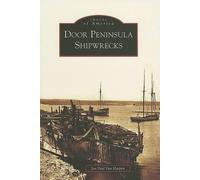 Jon Paul Van Harpen Door Peninsula Shipwrecks (Tascabile) Images of America