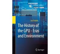 Jon Peddie The History of the GPU - Eras and Environment (Tascabile)