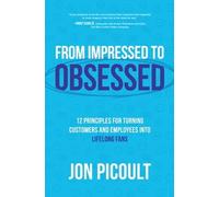 Jon Picoult From Impressed to Obsessed: 12 Principles for Tur (Copertina rigida)