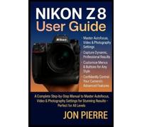 Jon Pierre Nikon Z8 User Guide (Tascabile)