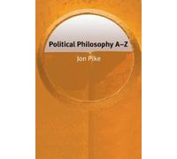 Jon Pike Political Philosophy A-Z (Tascabile) Philosophy A-Z