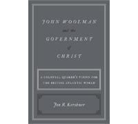 Jon R. Kershner John Woolman and the Government of Christ (Copertina rigida)