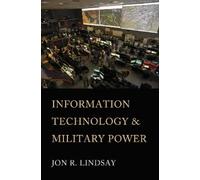 Jon R. Lindsay Information Technology and Military Power (Copertina rigida)