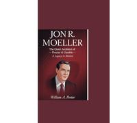 JON R. MOELLER: “The Quiet Architect of Procter & Gamble - A Legacy in Motion”