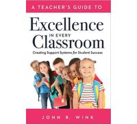 Jon R Wink Teacher's Guide to Excellence in Every Classroom (Tascabile)