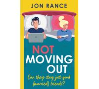 Not Moving Out: An uplifting second-chance romcom