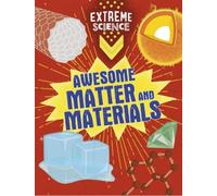 Jon Richards Rob Co Extreme Science: Awesome Matter and Mater (Copertina rigida)