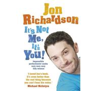 Jon Richardson It’s Not Me, It’s You (Tascabile)