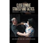 Jon Rister Alfred Huang Close Combat Strategy and Tactics (Tascabile)