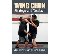 Jon Rister Alfred Huang Wing Chun Strategy and Tactics II (Tascabile)
