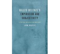 Jon Roffe Gilles Deleuze's Empiricism and Subjectivity (Tascabile)