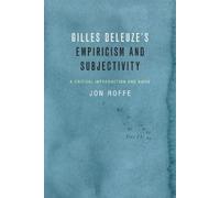 Jon Roffe Gilles Deleuze's Empiricism and Subjectivity (Tascabile)