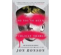 Jon Ronson So You've Been Publicly Shamed (Tascabile)