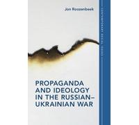 Jon Roozenbeek Propaganda and Ideology in the Russian-Ukrainian War (Tascabile)