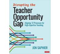 Jon Saphier Disrupting the Teacher Opportunity Gap (Tascabile)
